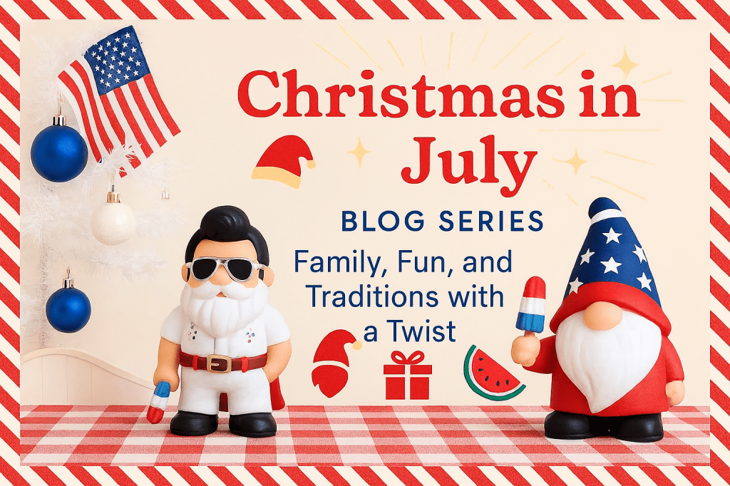 “Christmas in July blog series banner with Elvis Santa and patriotic gnome holding popsicles.”